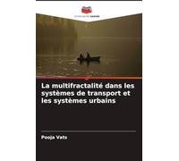 La multifractalité dans les systèmes de transport et les systèmes urbains