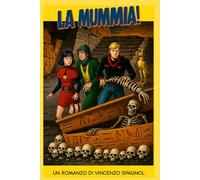 La Mummia!: Serie I Fratelli Ventura
