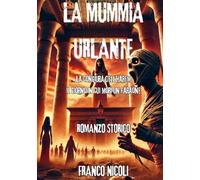 La mummia urlante: La congiura dell’harem, il giorno in cui morì un faraone