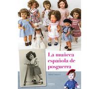 LA MUÑECA ESPAÑOLA DE POSGUERRA (SIN COLECCION)