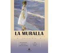 La muralla invisible: Herramientas para una vida con sentido (TAIFA)