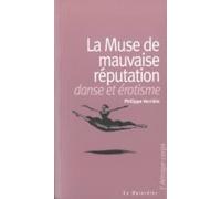 La Muse De Mauvaise Réputation. Danse Et Érotisme (ebook)