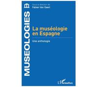 La muséologie en Espagne: Une anthologie (Muséologies)