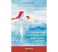 LA MUSICA A MENUDO NOS ATRAE COMO UN MAR