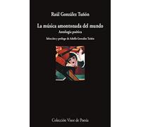 La música amontonada del mundo: Antología poética: 1149 (Visor de Poesía)