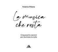 LA MUSICA CHE RESTA: IL MEGLIO DELLA CANZONE D'AUTORE ALLA RICERCA DELL'ARMONIA PERDUTA