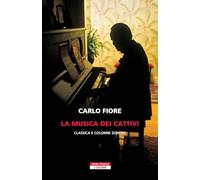 La musica dei cattivi. Classica e colonne sonore (I colibrì)