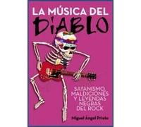 La música del diablo. Satanismo, maldiciones y leyendas negras del rock | Miguel Ángel Prieto