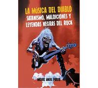 La música del diablo: Satanismos, maldiciones y leyendas del rock (MUSICA)