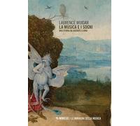 La musica e i sogni. Una storia da Socrate a Jung (Le immagini della musica)