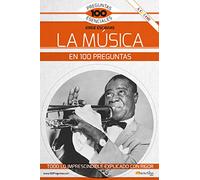 La Música En 100 Preguntas (Ediciones Nowtilus) (100 Preguntas esenciales)