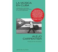 La música en Cuba: Orígenes e historia: del clasicismo colonial al afrocubanismo: 18 (Libros del Kultrum)