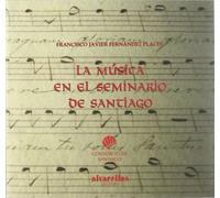 La música en el seminario de Santiago | Francisco Javier Fernández Places