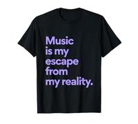 La música es Escapar de mi Realidad Citas Divertidas de Sarcasmo Camiseta