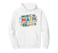 La música es matemática con Sentimientos Profesor de música Matemáticas Sudadera con Capucha