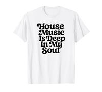 La música House está en lo Profundo de mi Alma Camiseta