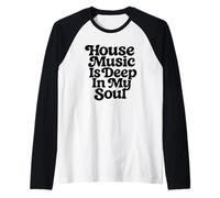 La música House está en lo Profundo de mi Alma Camiseta Manga Raglan