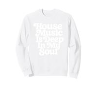 La música House está en lo Profundo de mi Alma Sudadera