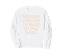 La música House está en lo Profundo de mi Alma Sudadera
