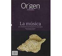 La música: Los primeros instrumentos sonoros: 17 (Cuadernos de Atapuerca. Origen)
