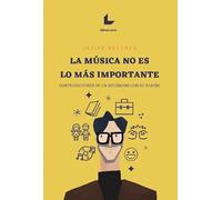 La música no es lo más importante: Contradicciones de un melómano con su pasión