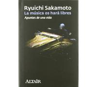 La música os hará libres: Apuntes de una vida (AGENDA VIAJES ALTAIR)