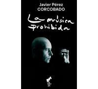 La música prohibida | Javier Pérez Corcobado