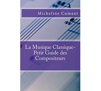La Musique Classique-Petit Guide des Compositeurs