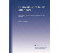 La musique et la vie intérieure: essai d'une histoire psychologique de l'art musical