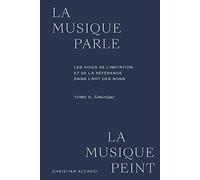 La musique parle, la musique peint. Les voies de l'imitation et de la référence dans l'art des sons: Tome 2, Sémiotique