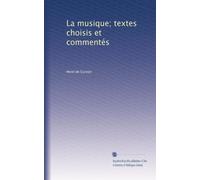 La musique; textes choisis et commentés