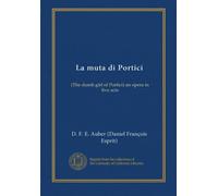 La muta di Portici: (The dumb girl of Portici) an opera in five acts