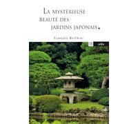 La mystérieuse beauté des jardins japonais: Le jardin du Ryoanji suivi de Les jardins japonais