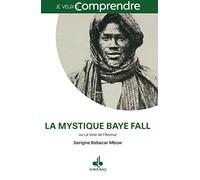 La mystique Baye Fall: ou La voie de l'amour