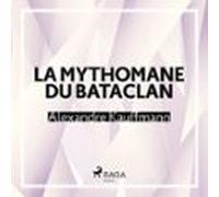 La Mythomane Du Bataclan (audiolibro)