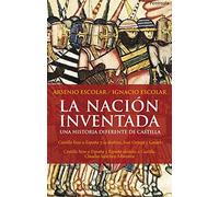 La nación inventada: Una historia diferente de Castilla (ATALAYA)