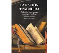 La nación traducida: Traducción como ecología en un siglo XVIII largo (Obras singulares)