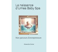 La naissance d'Umea Baby Spa: Mon parcours d'entrepreneuse