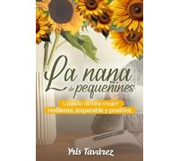 LA NANA DE PEQUEÑINES: Legado de una mujer resiliente, imparable y positiva