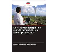 La nanotechnologie: un monde minuscule, un avenir prometteur