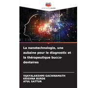 La nanotechnologie, une aubaine pour le diagnostic et la thérapeutique bucco-dentaires