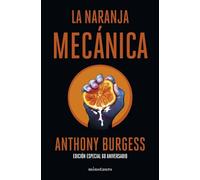La naranja mecánica 60 aniversario (Ediciones Conmemorativas)