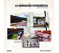 La narración fotográfica: Ensayo y reportaje visual (FOTOGRAFIA ILUSTRADOS DEA)