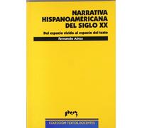 La narrativa hispanoamericana del siglo XX. Del espacio vital al espacio del texto (Textos Docentes)