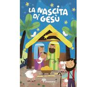La nascita di Gesù. Ediz. a colori