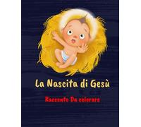 La nascita di Gesù!: Il racconto per bambini della sua nascita