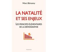 La natalité et ses enjeux: Les principes élémentaires de la démographie