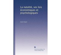 La natalité, ses lois économiques et psychologiques