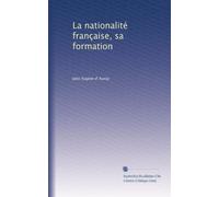 La nationalité française, sa formation