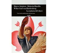 La natura del duce. Una storia ambientale del fascismo (Einaudi. Storia)
